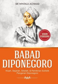 Image of Babad Diponegoro : Kisah, Sejarah, Silsilah, & Pemikiran Sufistik Pangeran Diponegoro