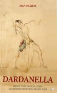 Image of Dardanella : Perintis Teater Indonesia Modern Duta Kesenian Indonesia Melalang Buana
