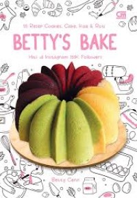 Image of Betty's Bake : 55 Resep Cookies, Cake, Kue, & Roti