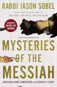 Image of Mysteries of The Messiah : Menyingkap Hubungan Ilahi Sejak Dunia Dijadikan Sampai Saat Ini