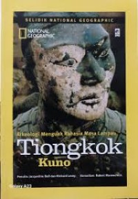 Image of Selidik National Geographic : Arkeologi Menguak Rahasia Masa Lampau Tiongkok Kuno