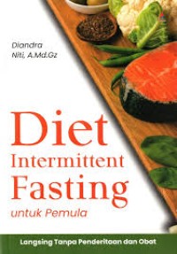 Image of Diet Intermittent Fasting untuk Pemula: Langsing tanpa Penderitaan dan Obat