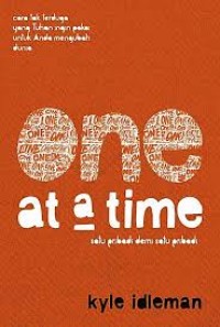 Image of One at a Time : Satu Pribadi demi Satu Pribadi, Cara Tak Terduga yang Tuhan Ingin Pakai untuk Anda Mengubah Dunia