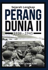 Image of Sejarah Lengkap : Perang Dunia II 1939-1945