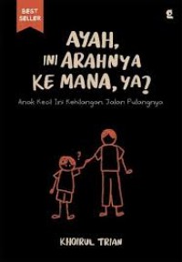 Image of Ayah , Ini Arahnya Ke Mana, ya? : Anak Kecil Ini Kehilangan Jalan Pulangnya