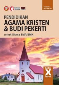 Image of Pendidikan Agama Kristen & Budi Pekerti untuk Siswa SMA/SMK Kelas X Fase E