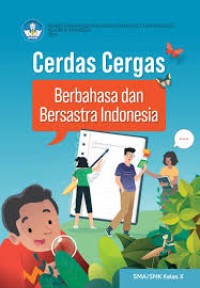 Image of Cerdas Cergas Berbahasa & Bersastra Indonesia SMA Kelas X