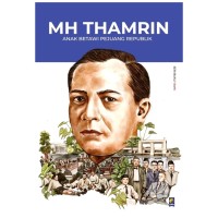 Image of MH THAMRIN - Anak Betawi Pejuang Republik