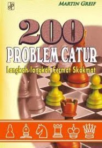 200 problem catur : langkah-langkah cermat skakmat