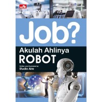 Job? Akulah ahlinya ROBOT