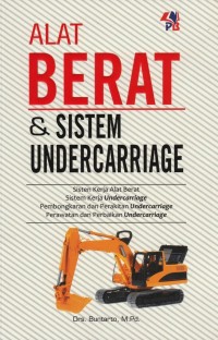 Alat berat dan sistem undercarriege : sistem kerja alat berat