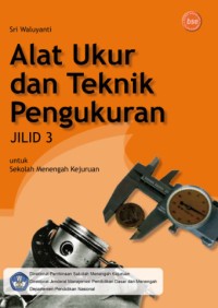 Alat Ukur dan Teknik Pengukuran jilid 3 untuk SMK