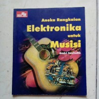 Aneka Rangkaian Elektronika untuk Musisi