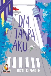Dia, tanpa aku