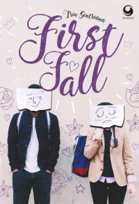 First Fall : cintalah penyebab terciptanya rasa benci