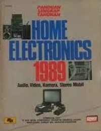 Panduan Lengkap Tahunan, Home Electronics 1989 : audio, video, kamera, stereo mobil