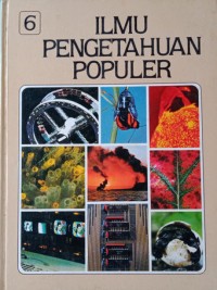 Ilmu Pengetahuan Populer Jilid 6 : kehidupan tumbuhan, kehidupan hewan