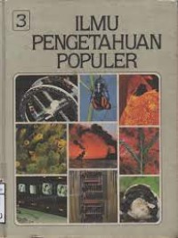 Ilmu Pengetahuan Populer Jilid 3 : ilmu pengetahuan bumi,  energi