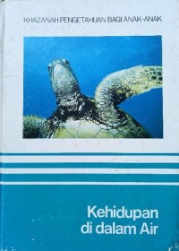 Khazanah pengetahuan anak-anak : kehidupan di dalam air