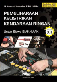 Pemeliharaan kelistrikan kendaraan ringan : SMK/MAK kelas XII
