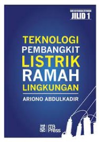 Teknologi pembangkit listrik ramah lingkungan jilid 1