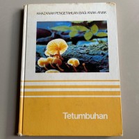 Khazanah pengetahuan bagi anak-anak : tetumbuhan