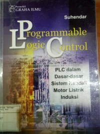 Programmable Logic Control ; PLC dalam dasar-dasar sistem kendali motor listrik induksi