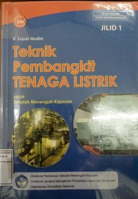 Teknik pembangkit tenaga listrik untuk SMK Jilid 1