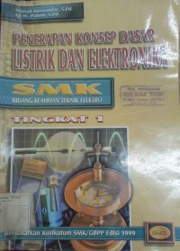 Penerapan konsep dasar listrik dan elektronika ; SMK bidang keahlian teknik elektro Tingkat 1t