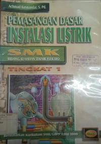 Pemasangan dasar instalasi listrik SMK bidang keahlian teknik elektro tingkat 1