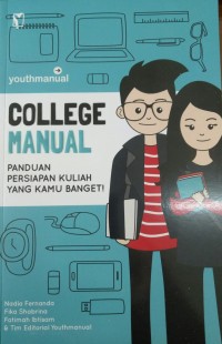 College Manual ; Panduan persiapan kuliah yang kamu banget (lanjutan)
