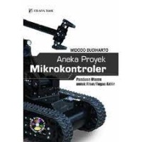 Aneka proyek mikrokontroler : panduan utama untuk riset/tugas akhir