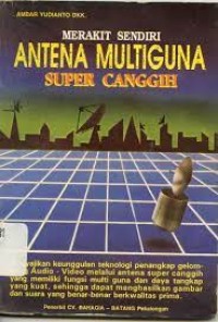 Merakit sendiri antena multiguna super canggih