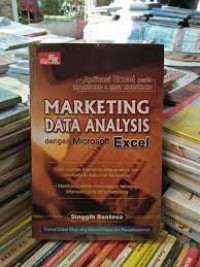 Aplikasi excel pada marketing & riset konsumen : marketing data analysis dengan microsoft excel