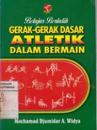 Belajar berlatih gerak-gerak dasar atletik dalam bermain
