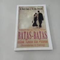 Batas-batas dalam kencan dan pacaran : membangun hubungan cinta yang berhasil ( Boundaries in dating )