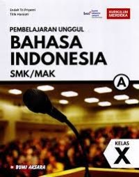Pembelajaran unggul bahasa indonesia : SMK/MAK A kelas X kurikulum merdeka