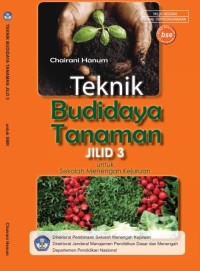 Teknik budidaya tanaman : untuk SMK jilid 3
