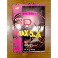 Buku latihan 3D studio Max 5.X