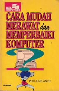 Cara mudah merawat dan memperbaiki komputer