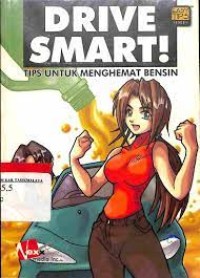 Drive smart : tips untuk menghemat bensin
