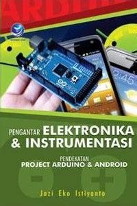 Pengantar elektronika dan instrumentasi pendekatan project arduino dan android