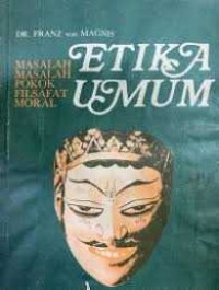 Etika umum : masalah-masalah pokok filsafat moral
