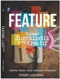 Feature : tulisan jurnalistik yang kreatif