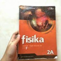 Fisika 2A : untuk SMA kelas XI semester 1 KTSP