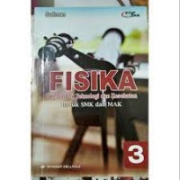 Fisika 3 : kelompok teknologi dan kesehatan untuk SMK dan MAK kelas XII KTSP