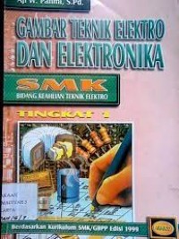 Gambar teknik elektro dan elektronika : untuk SMK bidang keahlian teknik elektro tingkat 1 kur 1999