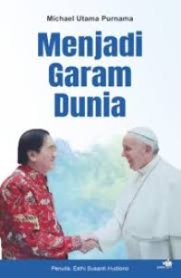 Michael Utama Purnama : menjadi garam dunia