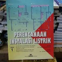 Perencanaan instalasi listrik : untuk SMK kelompok teknologi dan industri jilid 1