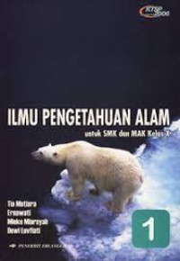 Ilmu pengetahuan alam 1 : untuk SMK dan MAK kelas X KTSP